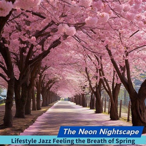 Lifestyle Jazz Feeling the Breath of Spring The Neon Nightscape