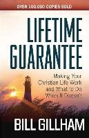 Lifetime Guarantee: Making Your Christian Life Work and What to Do When It Doesn't Gillham Bill