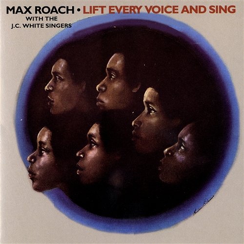 Lift Every Voice And Sing Max Roach