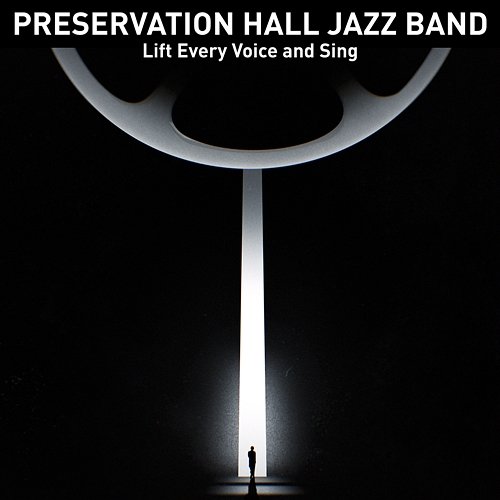 Lift Every Voice and Sing Preservation Hall Jazz Band