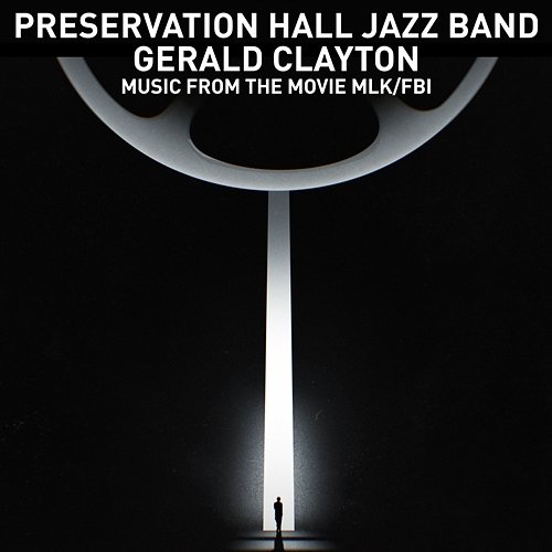Lift Every Voice and Sing / Theme from MLK/FBI Preservation Hall Jazz Band & Gerald Clayton