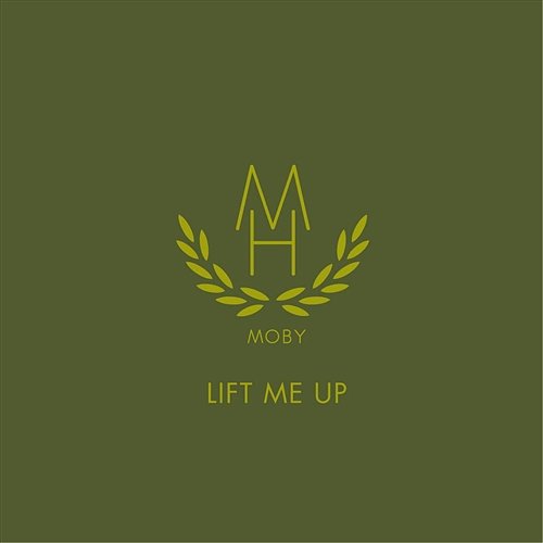Lift Me Up Moby