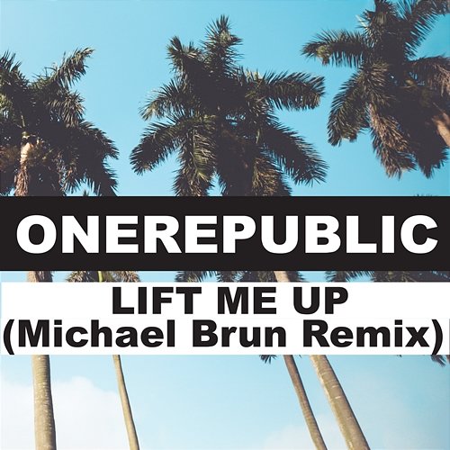 Lift Me Up OneRepublic, Michael Brun