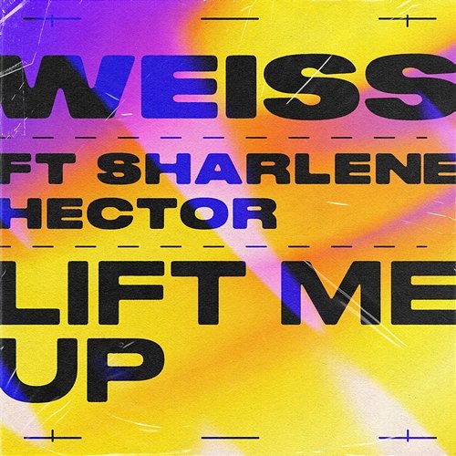 Lift Me Up WEISS feat. Sharlene Hector