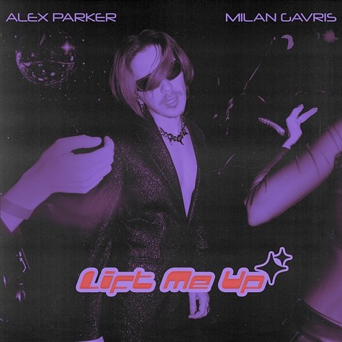 Lift Me Up Alex Parker, Milan Gavris