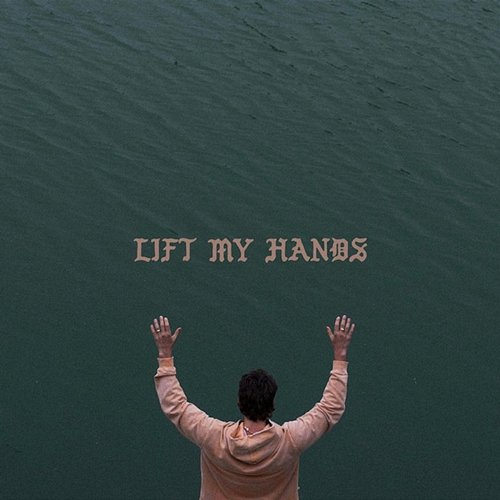LIFT MY HANDS Forrest Frank