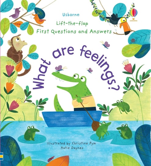 Lift-the-Flap First Questions and Answers What are feelings? Daynes Katie