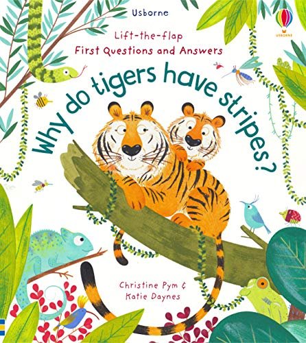 Lift-the-Flap First Questions and Answers Why Do Tigers Have Stripes? Daynes Katie