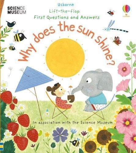 Lift-the-Flap First Questions and Answers Why Does the Sun Shine? Daynes Katie