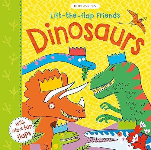 Lift-the-flap Friends Dinosaurs Bloomsbury Publishing Plc