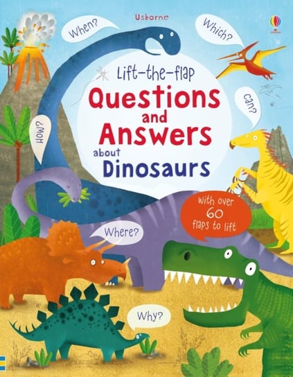 Lift-the-flap Questions and Answers about Dinosaurs Daynes Katie