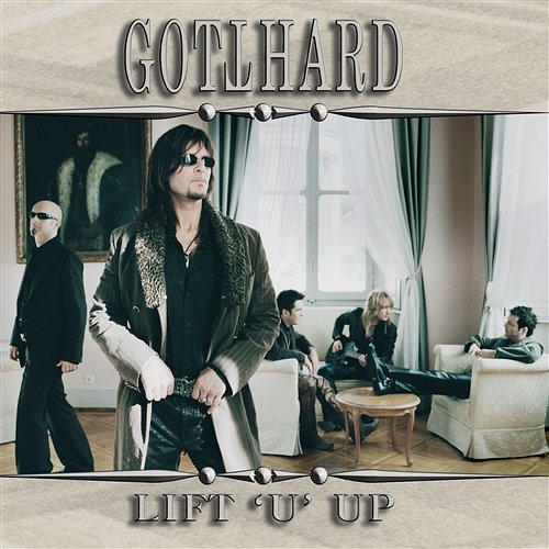 Lift U Up Gotthard