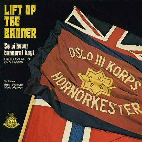 Lift Up The Banner Frelsesarmeen Oslo 3. Korps