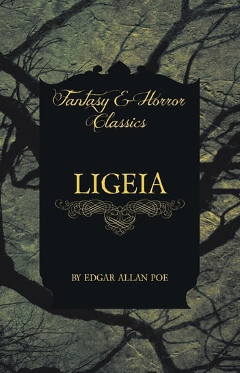 Ligeia (Fantasy and Horror Classics) Poe Edgar Allan