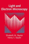 Light and Electron Microscopy Slayter Elizabeth M., Slayter Henry S.