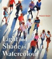 Light and Shade in Watercolour Soan Hazel