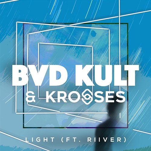 Light bvd kult & Krosses feat. RIIVER
