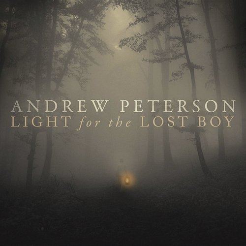 Light for the Lost Boy Andrew Peterson