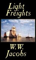 Light Freights Jacobs W. W., Jacobs William Wymark