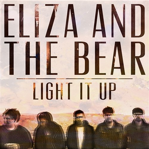 Light It Up Eliza And The Bear
