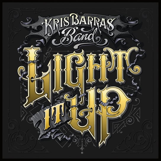 Light It Up The Kris Barras Band