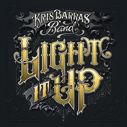 Light It Up Kris Barras Band