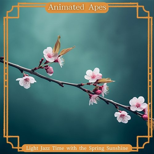 Light Jazz Time with the Spring Sunshine Animated Apes
