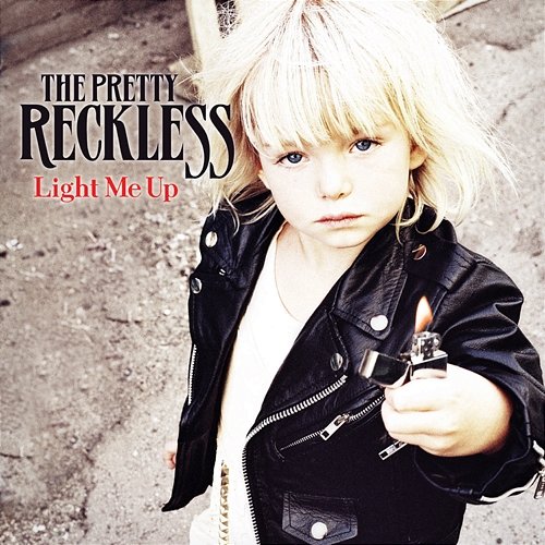 Light Me Up The Pretty Reckless