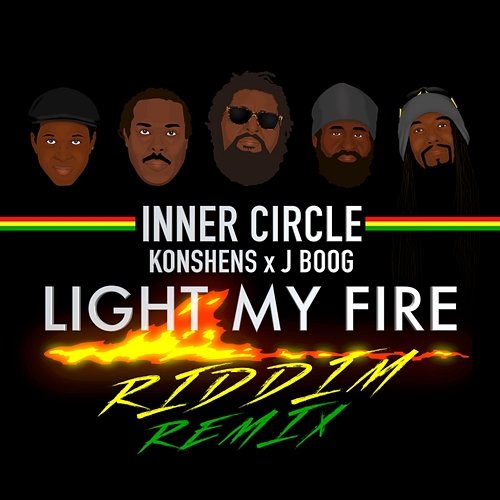 Light My Fire Inner Circle, Konshens, J Boog