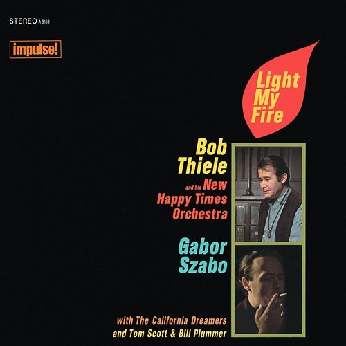 Light My Fire Bob Thiele, Gábor Szabó, His New Happy Times Orchestra