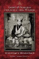 Light of Fearless Indestructible Wisdom: The Life and Legacy of His Holiness Dudjom Rinpoche Dongyal Khenpo Tsewang