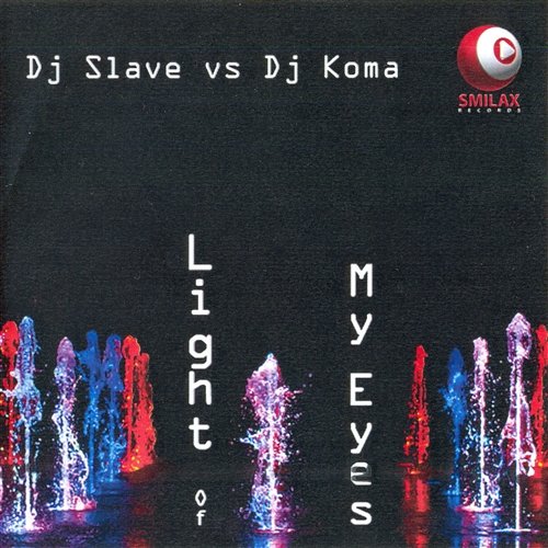 Light of My Eyes DJ Slave vs. DJ Koma
