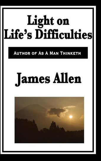 Light on Life's Difficulties Allen James