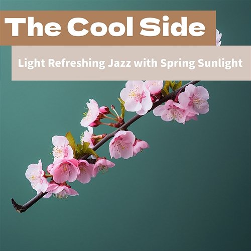 Light Refreshing Jazz with Spring Sunlight The Cool Side