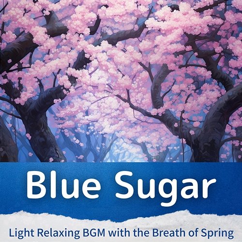 Light Relaxing Bgm with the Breath of Spring Blue Sugar