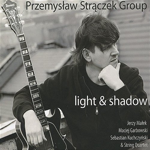 Light & Shadow Przemysław Strączek Group