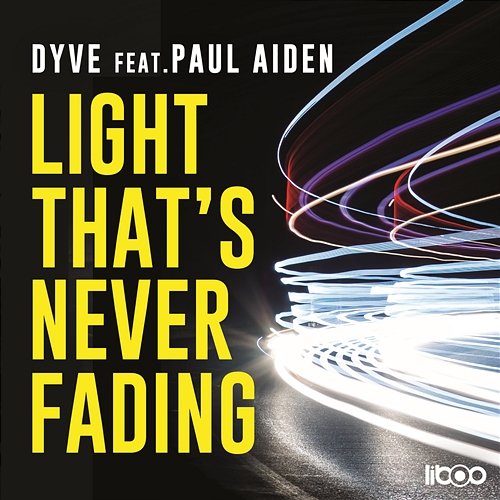 Light That's Never Fading Dyve, Paul Aiden