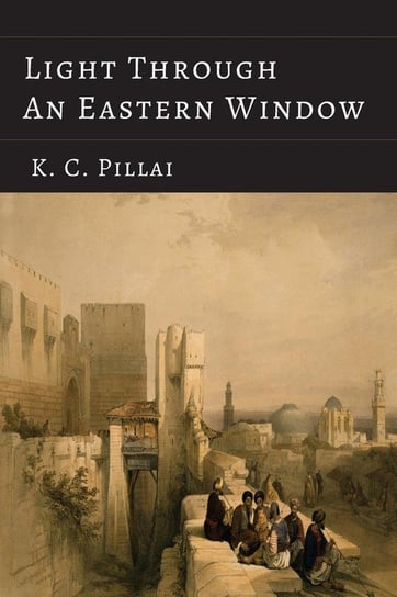 Light Through an Eastern Window Pillai K. C.
