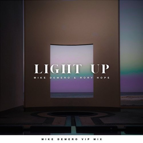 Light Up Mike Demero & Rory Hope