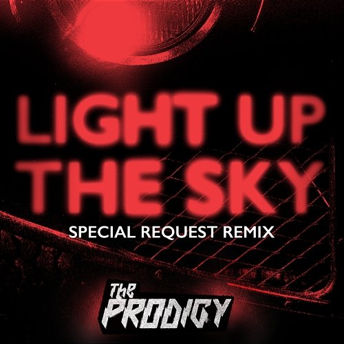 Light Up the Sky The Prodigy