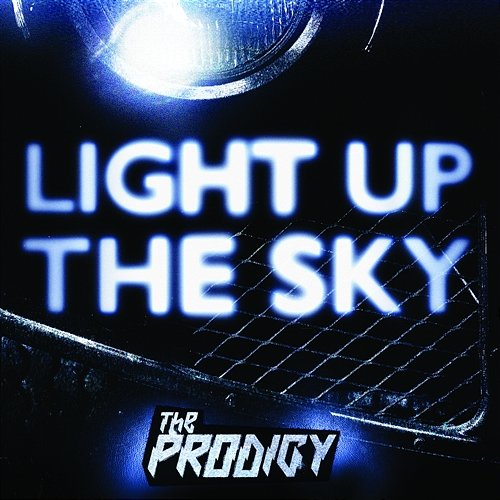 Light Up the Sky The Prodigy