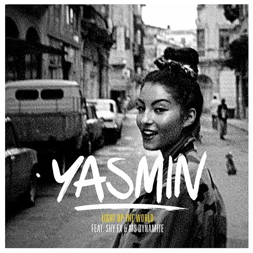 Light Up (The World) Yasmin feat. Shy FX & Ms Dynamite