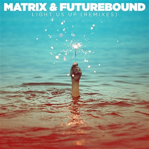 Light Us Up Matrix & Futurebound