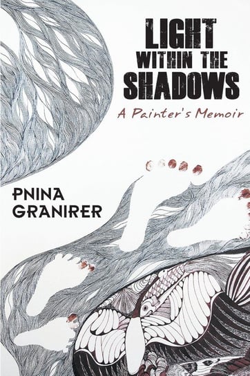 Light Within The Shadows Granirer Pnina