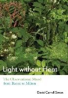 Light Without Heat: The Observational Mood from Bacon to Milton Simon David Carroll