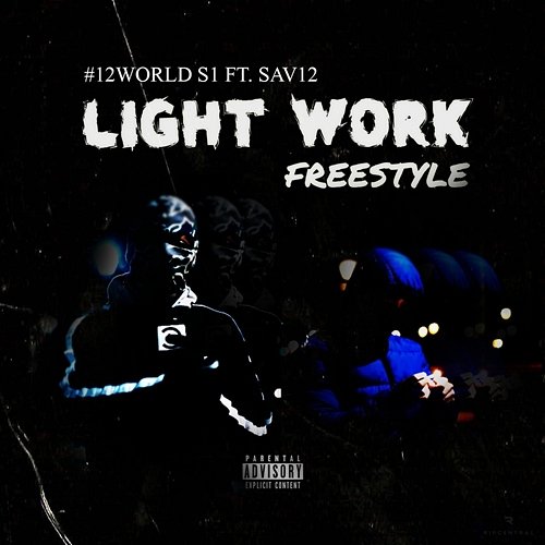 Light Work Freestyle #12World S1 feat. Sav12