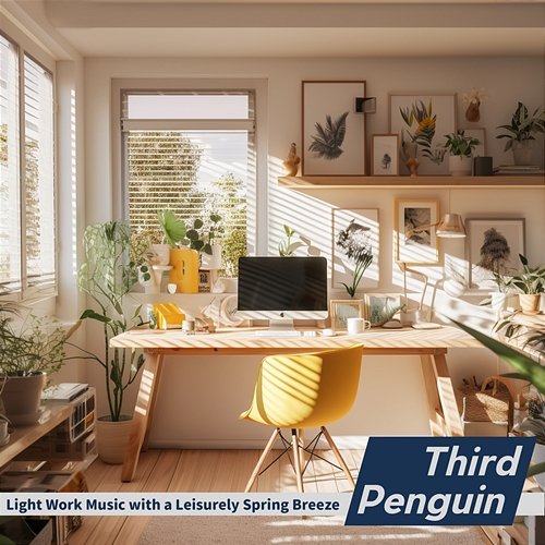 Light Work Music with a Leisurely Spring Breeze Third Penguin