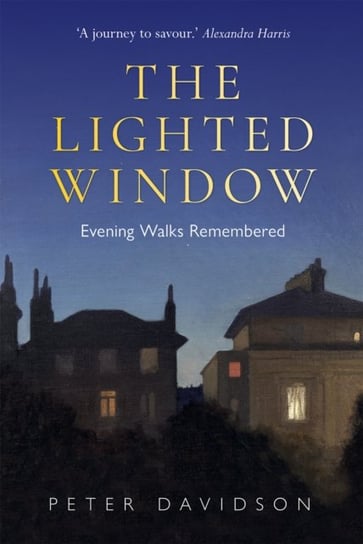 Lighted Window, The. Evening Walks Remembered Davidson Peter