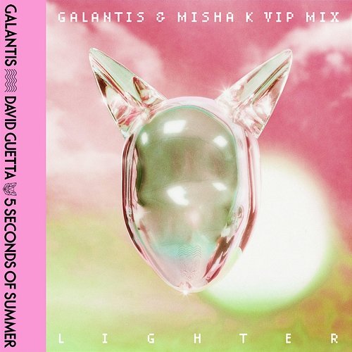 Lighter Galantis, 5 Seconds of Summer & Misha K