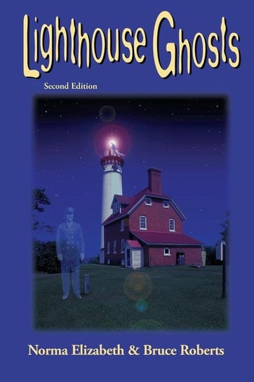 Lighthouse Ghosts, Second Edition Elizabeth Norma